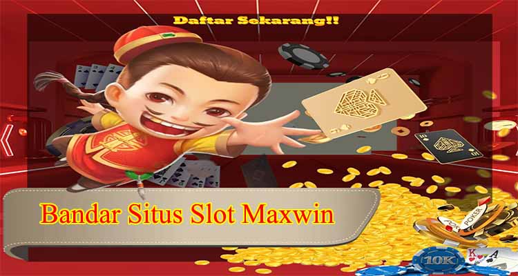 bandar situs slot maxwin