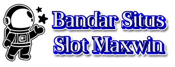 Bandar Situs Slot Maxwin